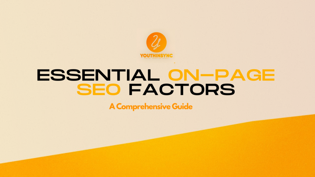 Essential On-Page SEO Factors A Comprehensive Guide