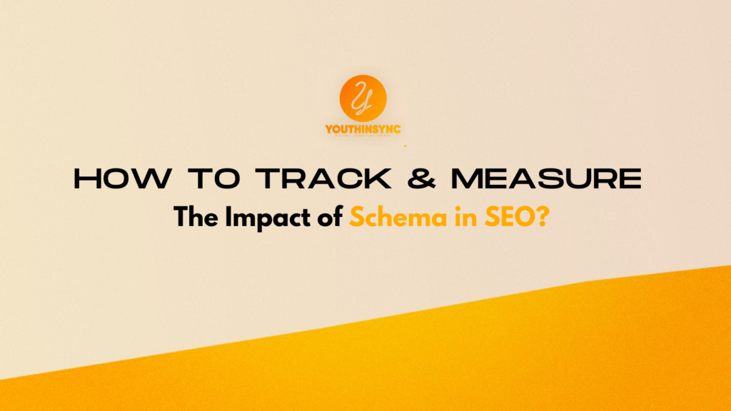 How to Track & Measure the Impact of Schema in SEO