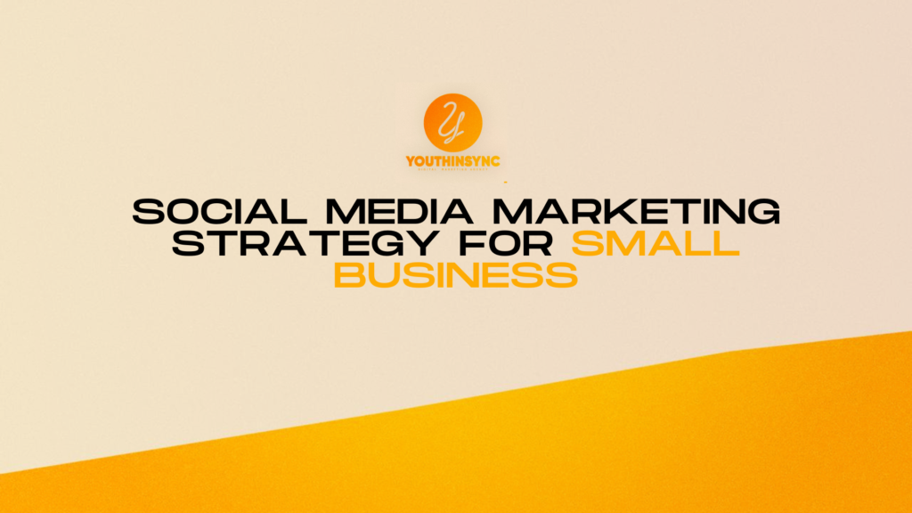 social media marketing strategy for small business